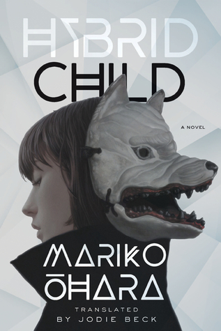 Book cover of Hybrid Child by Mariko Ohara translated by Jodie Beck.