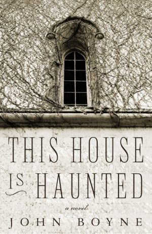 This House is Haunted by John Boyne