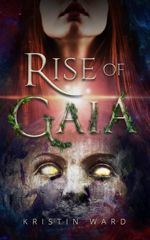 Rise of Gaia by Kirstin Ward